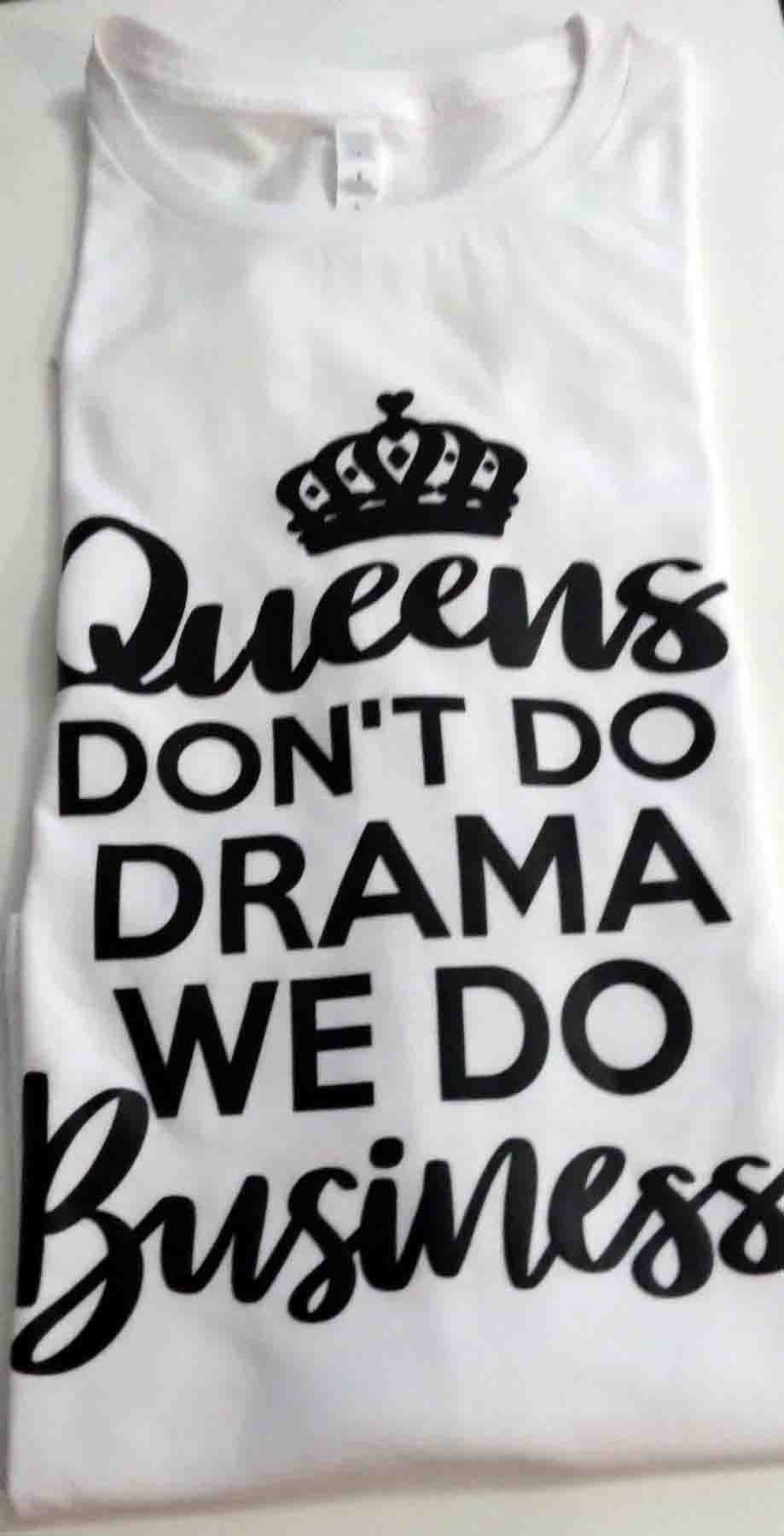 Queens Don’t Do drama Tee